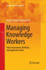 Managing Knowledge Workers : Value Assessment, Methods, and Application Tools - Book
