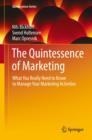 The Quintessence of Marketing : What You Really Need to Know to Manage Your Marketing Activities - Book