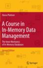 A Course in in-Memory Data Management : The Inner Mechanics of in-Memory Databases - Book