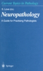Neuropathology : A Guide for Practising Pathologists - eBook