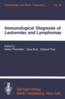 Immunological Diagnosis of Leukemias and Lymphomas : International Symposium of the Institut fur Hamatologie, GSF, October 28-30, 1976 - Neuherberg/Munich - eBook