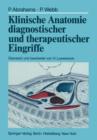 Klinische Anatomie Diagnostischer und Therapeutischer Eingriffe - Book