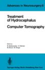 Treatment of Hydrocephalus Computer Tomography : Proceedings of the Joint Meeting of the Deutsche Gesellschaft fur Neurochirurgie, the Society of British Neurological Surgeons, and the Nederlandse Ver - Book