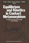 Equilibrium and Kinetics in Contact Metamorphism : The Ballachulish Igneous Complex and Its Aureole - Book