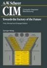 CIM Computer Integrated Manufacturing : Towards the Factory of the Future - eBook