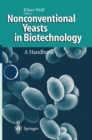 Nonconventional Yeasts in Biotechnology : A Handbook - eBook
