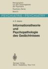Informationstheorie Und Psychopathologie Des Gedachtnisses - Book