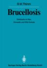Brucellosis : Distribution in Man, Domestic and Wild Animals - eBook