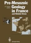 Pre-Mesozoic Geology in France and Related Areas : and Related Areas - Book