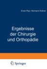 Ergebnisse Der Chirurgie Und Orthopadie : Achtzehnter Band - Book