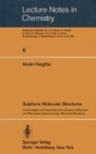 Sulphone Molecular Structures : Conformation and Geometry from Electron Diffraction and Microwave Spectroscopy; Structural Variations - eBook