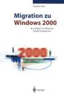 Migration Zu Windows 2000 : Leitfaden Fur Effizientes Projektmanagement - Book