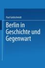 Berlin in Geschichte Und Gegenwart - Book