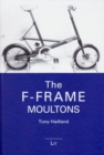 F-Frame Moultons : Bicycle Science - Book