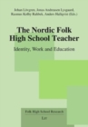 The Nordic Folk High School Teacher : Identity, Work and Education - Book
