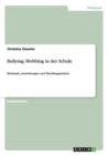 Bullying : Mobbing in der Schule: Merkmale, Auswirkungen und Handlungsansatze - Book