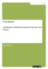 Qualitative Marktforschung in Theorie Und Praxis - Book