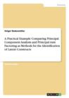 A Practical Example Comparing Principal Component Analysis and Principal Axis Factoring as Methods for the Identification of Latent Constructs - Book