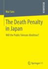 The Death Penalty in Japan : Will the Public Tolerate Abolition? - Book