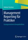 Management Reporting fur Praktiker : Losungsorientierte Kompaktedition - Book