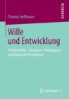 Wille und Entwicklung : Problemfelder - Konzepte - Padagogisch-psychologische Perspektiven - Book