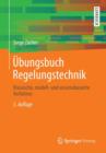 Ubungsbuch Regelungstechnik : Klassische, Modell- Und Wissensbasierte Verfahren - Book
