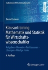 Klausurtraining Mathematik Und Statistik Fur Wirtschaftswissenschaftler : Aufgaben - Hinweise - Testklausuren - Loesungen - Haufige Fehler - Book