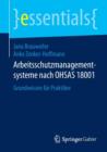 Arbeitsschutzmanagementsysteme Nach Ohsas 18001 : Grundwissen F r Praktiker - Book