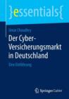 Der Cyber-Versicherungsmarkt in Deutschland : Eine Einfuhrung - Book
