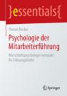 Psychologie Der Mitarbeiterfuhrung : Wirtschaftspsychologie Kompakt Fur Fuhrungskrafte - Book