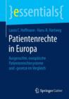 Patientenrechte in Europa : Ausgesuchte, Europaische Patientenrechtesysteme Und -Gesetze Im Vergleich - Book