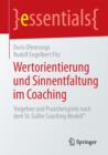 Wertorientierung Und Sinnentfaltung Im Coaching : Vorgehen Und Praxisbeispiele Nach Dem St. Galler Coaching Modell(r) - Book