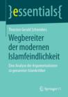 Wegbereiter Der Modernen Islamfeindlichkeit : Eine Analyse Der Argumentationen So Genannter Islamkritiker - Book