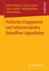 Politisches Engagement Und Selbstverstandnis Linksaffiner Jugendlicher - Book