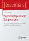 Psychotherapeutische Kompetenzen : Ein Praxismodell zu Kompetenzprofilen in der Aus- und Weiterbildung - Book