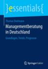 Managementberatung in Deutschland : Grundlagen, Trends, Prognosen - Book