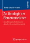 Zur Ontologie Der Elementarteilchen : Eine Philosophische Analyse Der Aktuellen Elementarteilchenphysik - Book