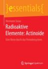 Radioaktive Elemente: Actinoide : Eine Reise Durch Das Periodensystem - Book