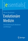 Evolutionare Medizin : Eine Einfuhrung Fur Mediziner Und Biologen - Book