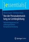 Von Der Personalentwicklung Zur Lernbegleitung : Veranderungsprozess Zur Selbstorganisierten Kompetenzentwicklung - Book