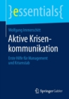Aktive Krisenkommunikation : Erste Hilfe Fur Management Und Krisenstab - Book