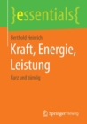 Kraft, Energie, Leistung : Kurz Und Bundig - Book