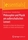Philosophie und Physik am außerschulischen Lernort : Konzepte zur Natur der Naturwissenschaften an Schule und Hochschule - Book