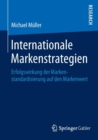 Internationale Markenstrategien : Erfolgswirkung Der Markenstandardisierung Auf Den Markenwert - Book