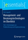 Management- und Beratungstechnologien im Uberblick : Teil 2: Technologien zur Problemlosung und Implementierung - Book