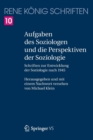 Aufgaben des Soziologen und die Perspektiven der Soziologie : Schriften zur Entwicklung der Soziologie nach 1945 - Book