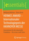 HERMES AWARD – Internationaler Technologiepreis der HANNOVER MESSE : Innovationen fur die industrielle Produktion – Die ersten zwolf Jahre - Book