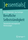 Berufliche Selbststandigkeit : Theoretische und empirische Vermessungen - Book