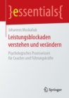 Leistungsblockaden Verstehen Und Verandern : Psychologisches Praxiswissen Fur Coaches Und Fuhrungskrafte - Book