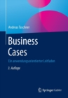 Business Cases : Ein Anwendungsorientierter Leitfaden - Book